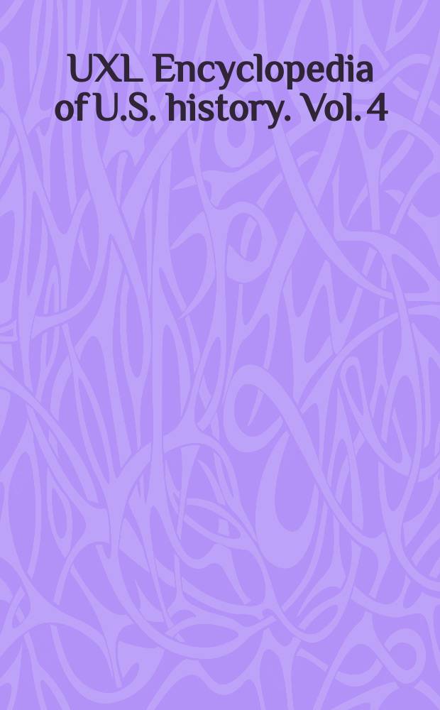 UXL Encyclopedia of U.S. history. Vol. 4 : H - J
