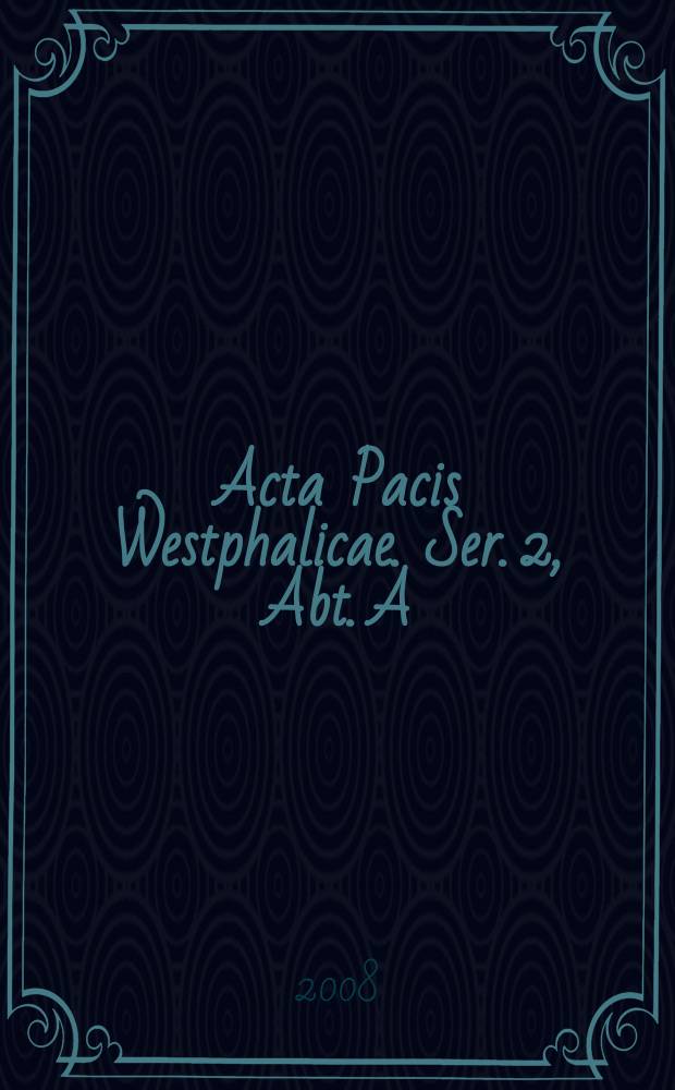 Acta Pacis Westphalicae. Ser. 2, Abt. A : Die kaiserlichen Korrespondenzen