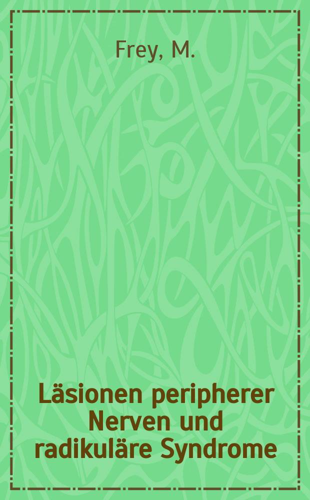Läsionen peripherer Nerven und radikuläre Syndrome = Поражение периферических нервов и корешковый синдром