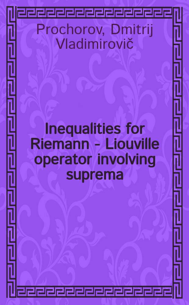 Inequalities for Riemann - Liouville operator involving suprema