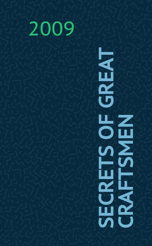 Secrets of great craftsmen : the art of genuine handicraft = Секреты великого мастера: искусство ремесленника