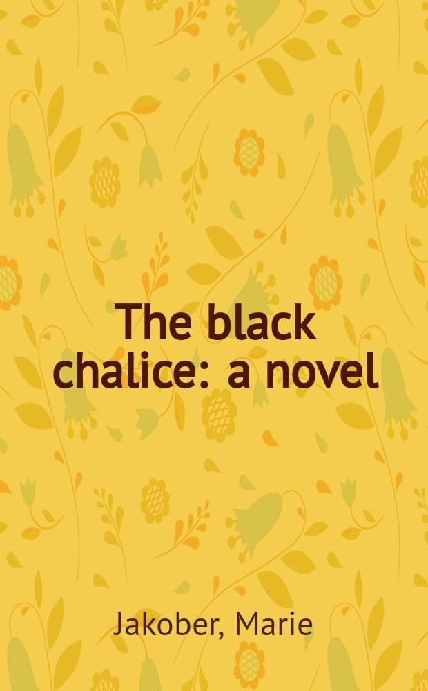 The black chalice : a novel