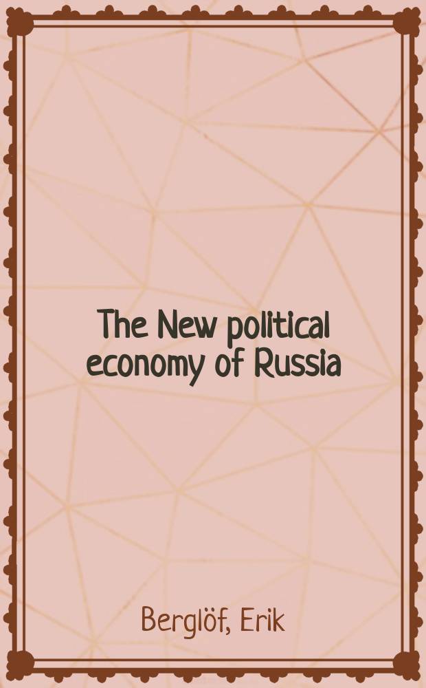 The New political economy of Russia
