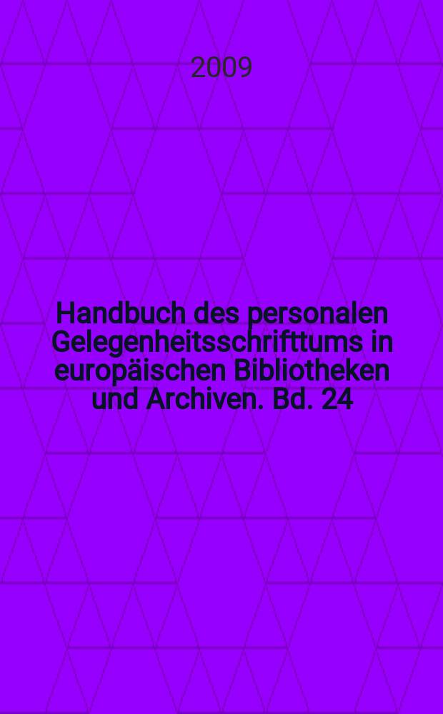 Handbuch des personalen Gelegenheitsschrifttums in europäischen Bibliotheken und Archiven. Bd. 24 : Danzig, Danziger Bibliothek der Polnischen Akademie der Wissenschaften