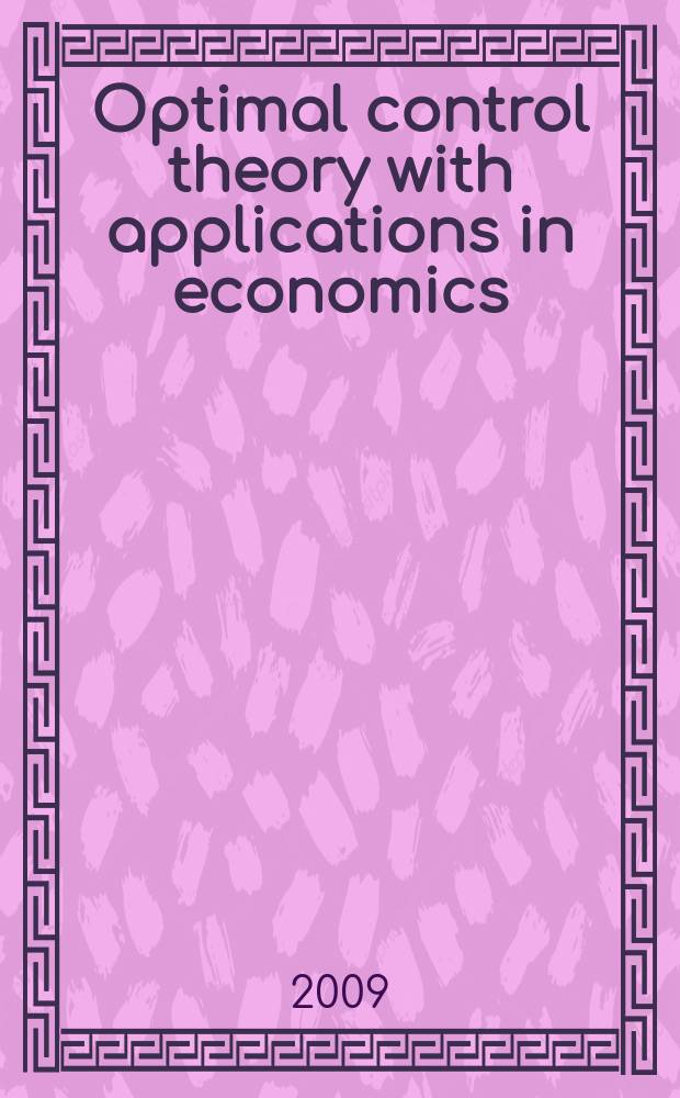Optimal control theory with applications in economics