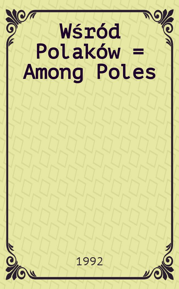 Wśród Polaków = Among Poles : podręcznik języka polskiego dla cudzoziemców = Среди поляков