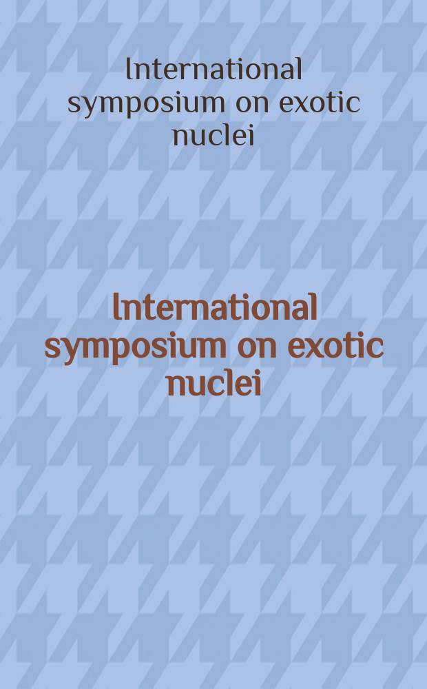 International symposium on exotic nuclei (EXON-2009), Sochi, Russia, September 28 - October 2, 2009 : abstracts