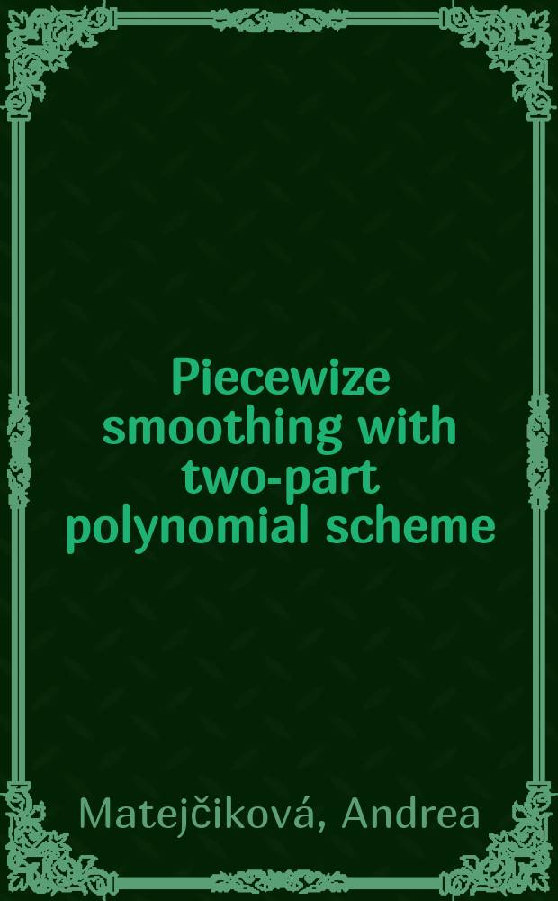 Piecewize smoothing with two-part polynomial scheme