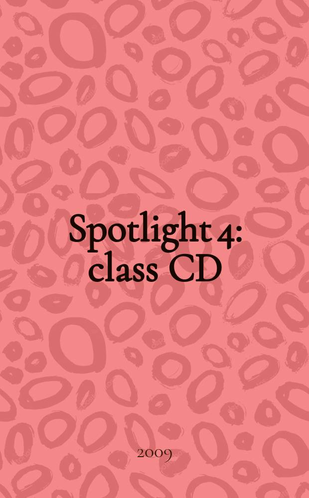 Spotlight 4 : class CD : аудиокурс для занятий в классе