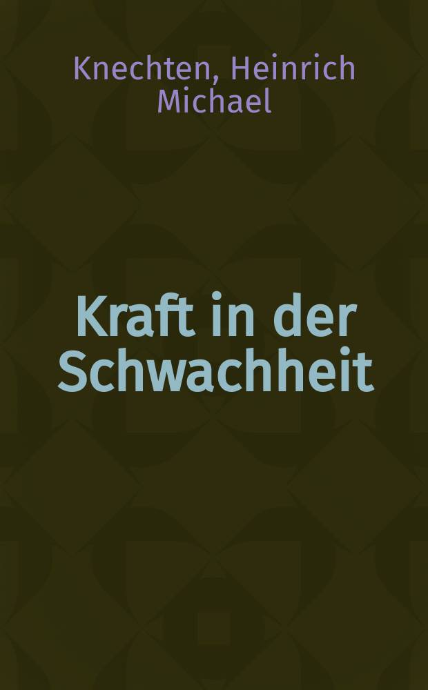 Kraft in der Schwachheit : Dimitrij von Rostov = Сила слабости: Дмитрий Ростовский: Исследование русской духовности