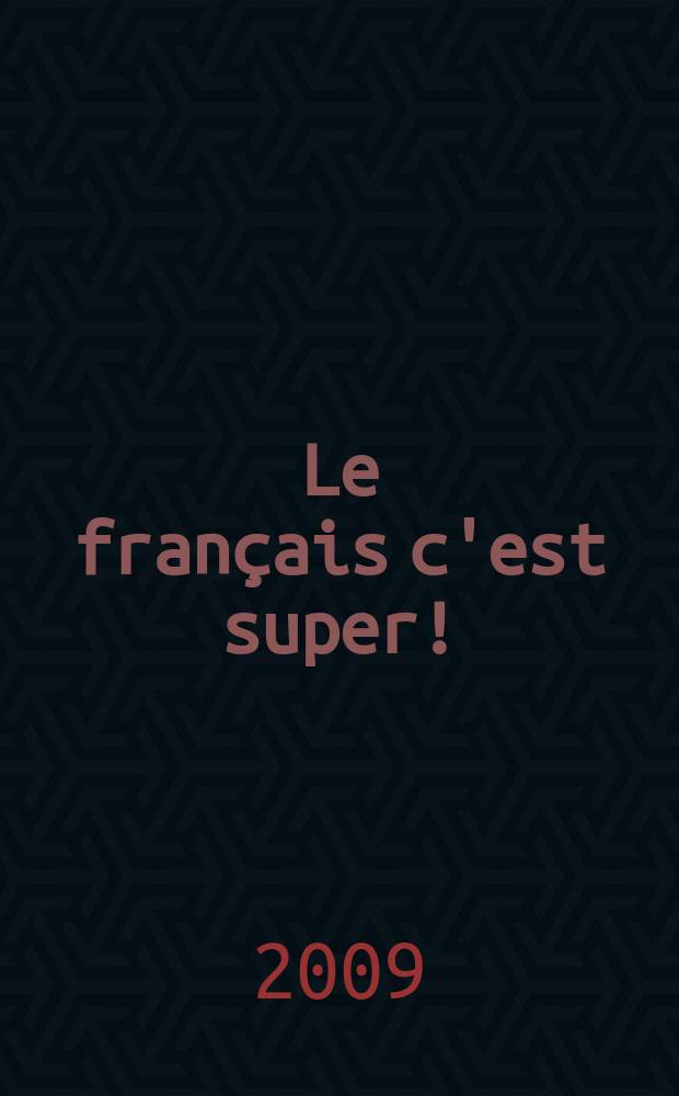 Le français c'est super! : 3 : аудиокурс к учебно-методическому комплекту "Французский язык. Твой друг французский язык" для 3 класса общеобразовательных учреждений