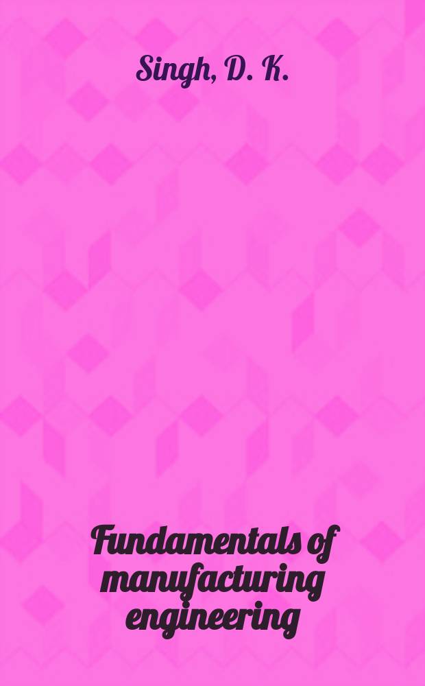 Fundamentals of manufacturing engineering