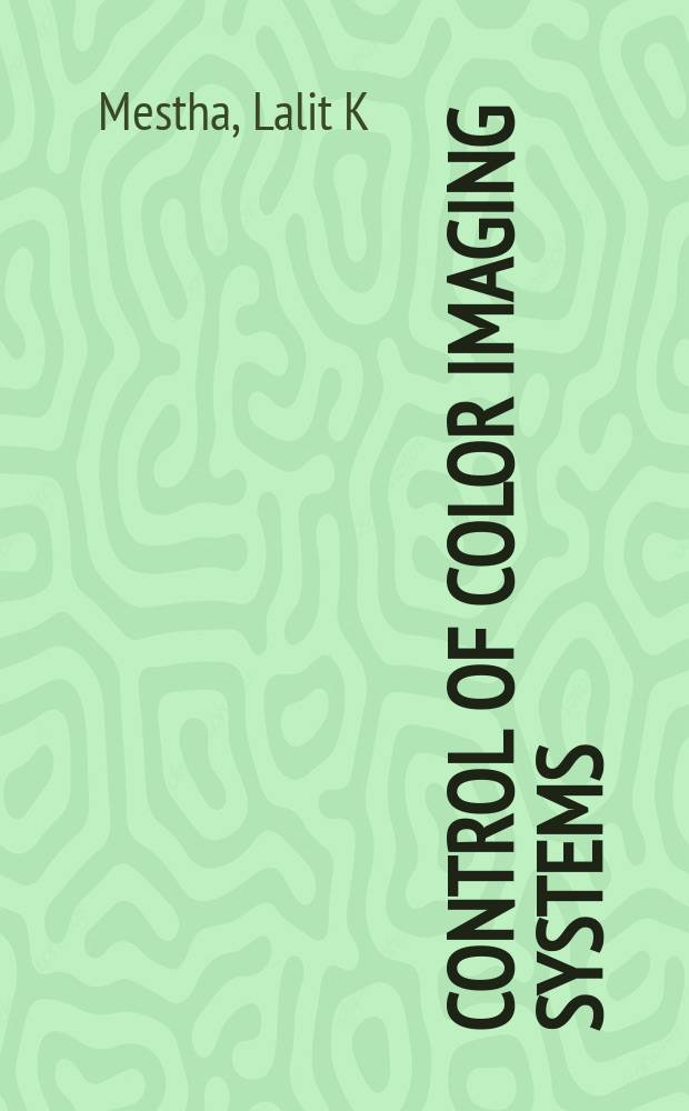 Control of color imaging systems : analysis and design