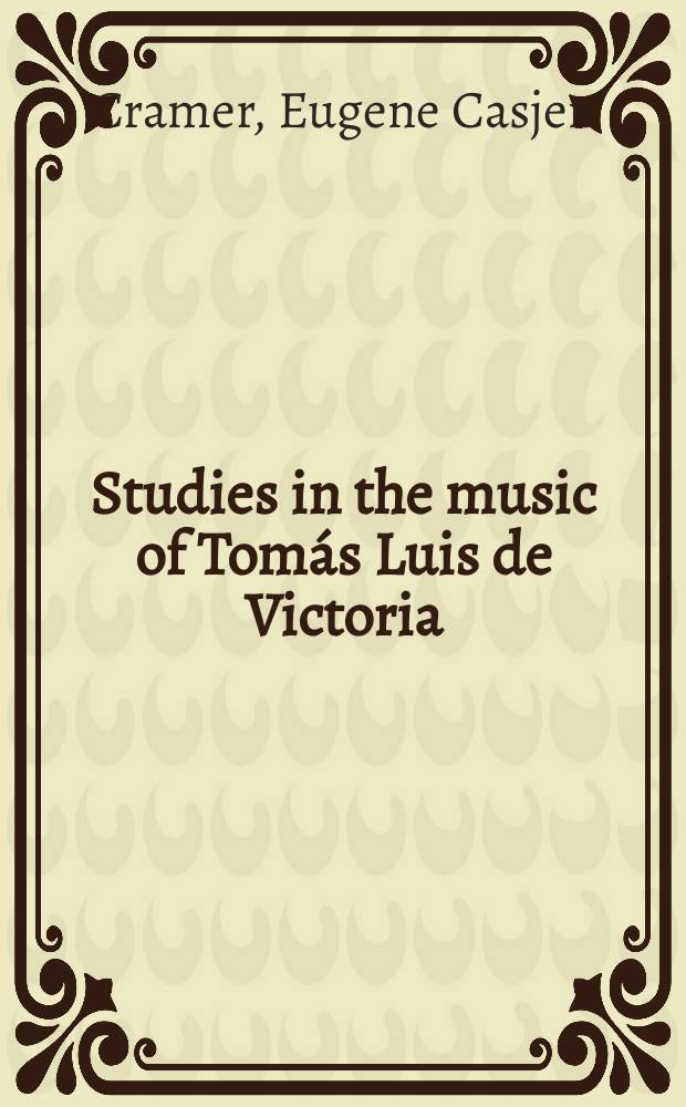 Studies in the music of Tom&aacute;s Luis de Victoria = Исследования музыки Томаса Луиса Виктории