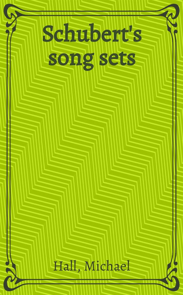 Schubert's song sets = Песни Шуберта = Исполнение песен Шуберта