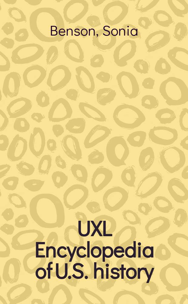 UXL Encyclopedia of U.S. history = История США