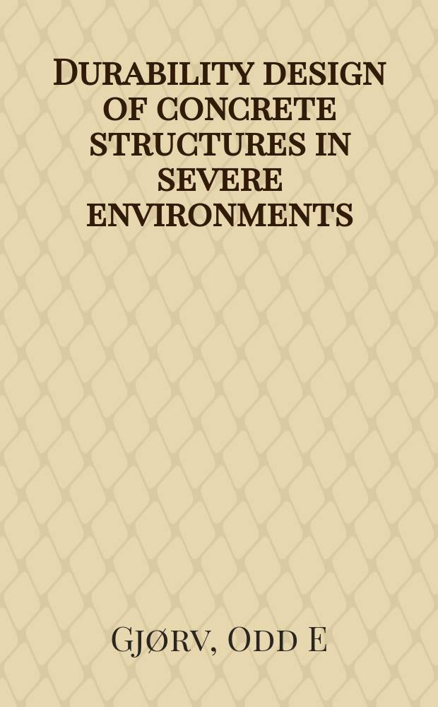 Durability design of concrete structures in severe environments