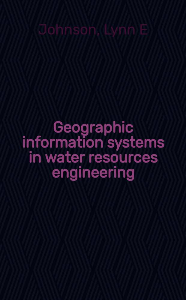 Geographic information systems in water resources engineering = Гис в инженерных водных ресурсах