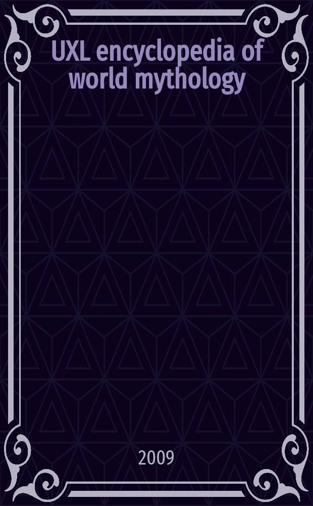 UXL encyclopedia of world mythology