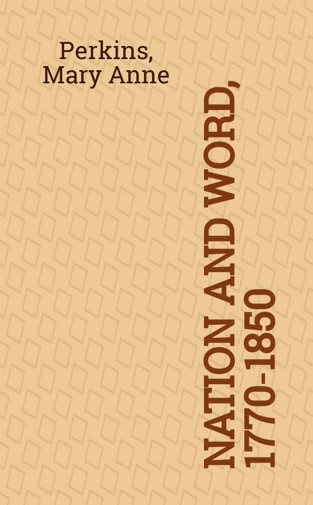 Nation and word, 1770-1850 : religious and metaphysical language in European national consciousness = Нация и мир, 1770-1850: религия и язык метафизики в европейском национальном самосознании