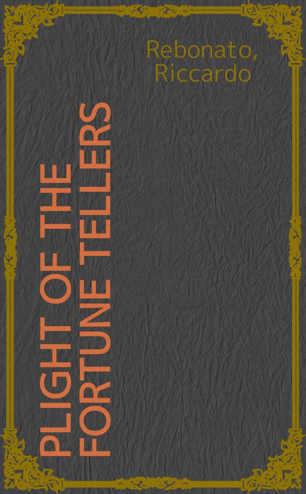 Plight of the fortune tellers : why we need to manage financial risk differently = Обещание предсказателей