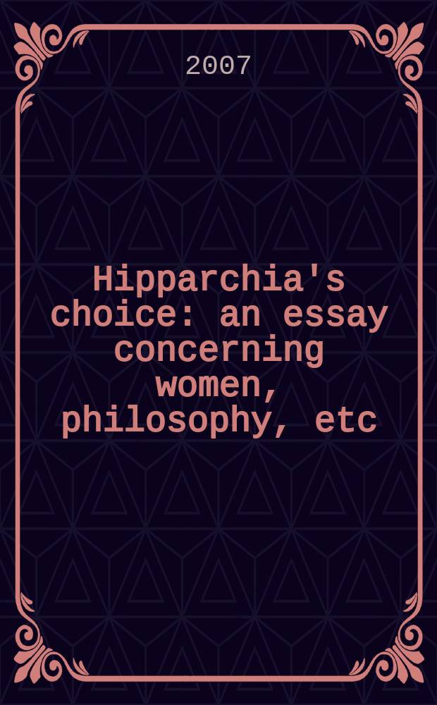 Hipparchia's choice : an essay concerning women, philosophy, etc = Выбор Хиппарчиа