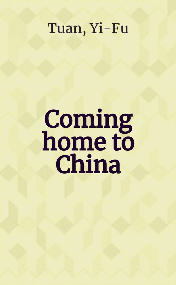 Coming home to China = Возвращение в Китай