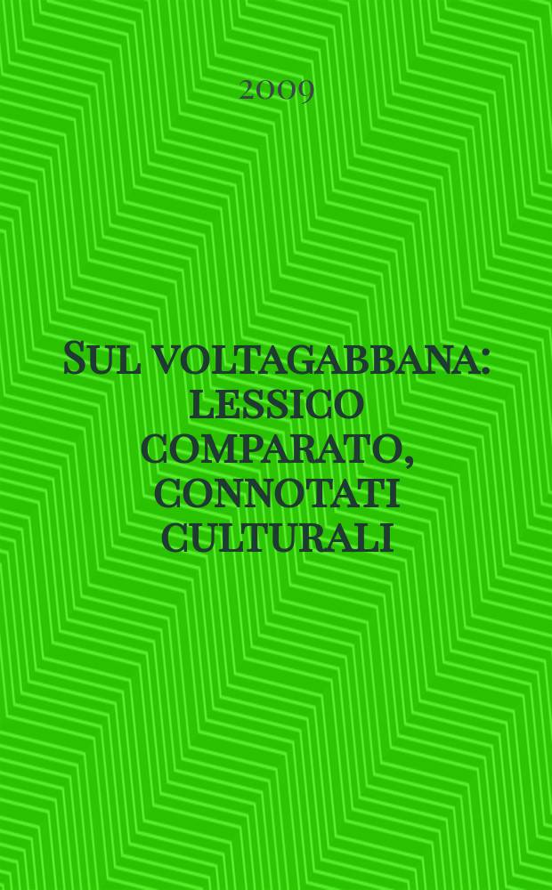 Sul voltagabbana : lessico comparato, connotati culturali = О ренегатах: сравнительная лексика, заметки о культуре