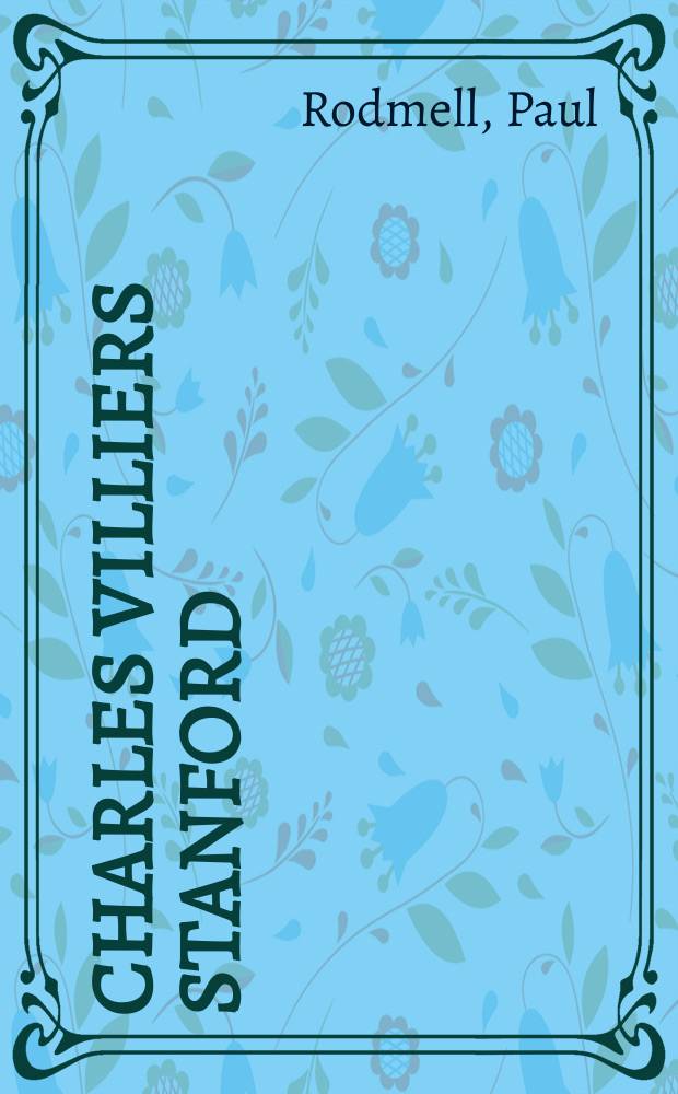 Charles Villiers Stanford = Чарльз Вильерс Станфорд