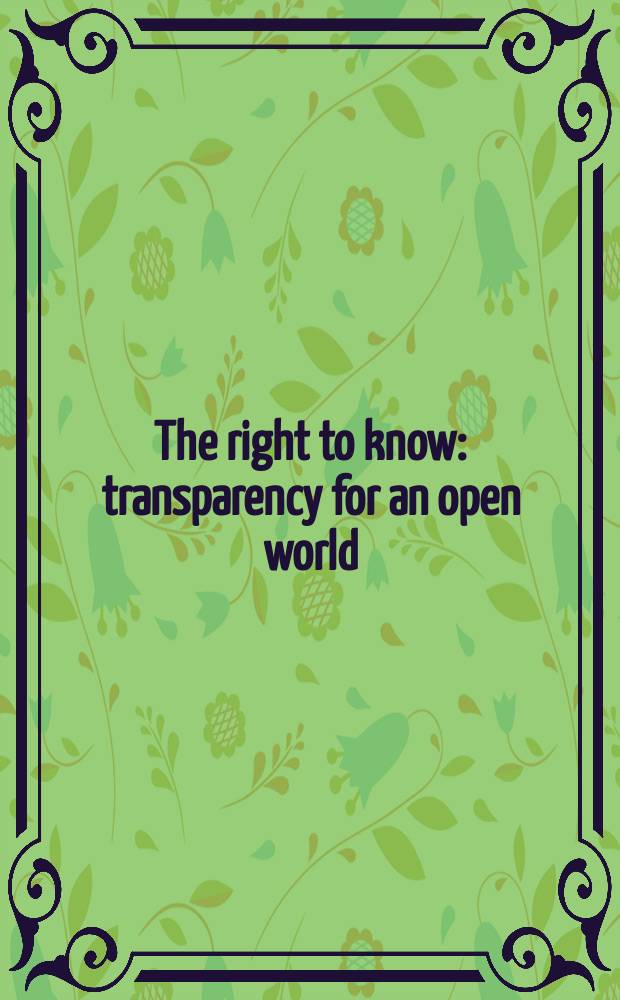The right to know : transparency for an open world = Правда знаний