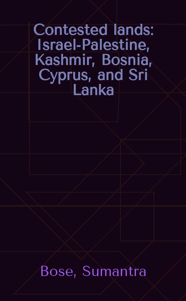 Contested lands : Israel-Palestine, Kashmir, Bosnia, Cyprus, and Sri Lanka = Спорные территории: Израиль-Палестина, Кашмир, Босния, Кипр и Шри Ланка