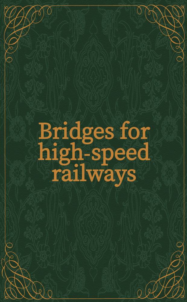 Bridges for high-speed railways = Мосты для высокоскоростных железных дорог