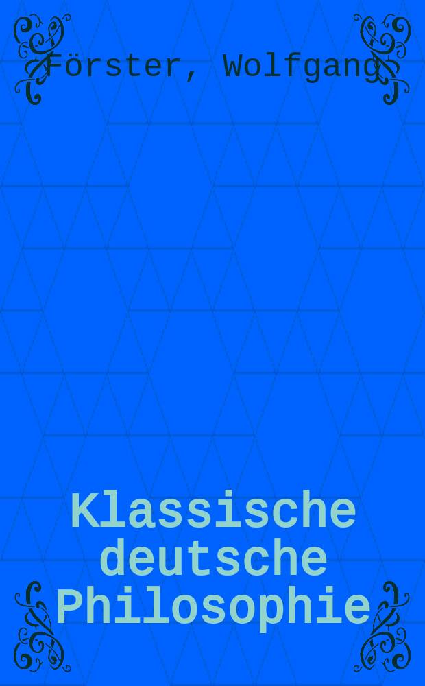 Klassische deutsche Philosophie : Grundlinien ihrer Entwicklung = Классическая немецкая философия