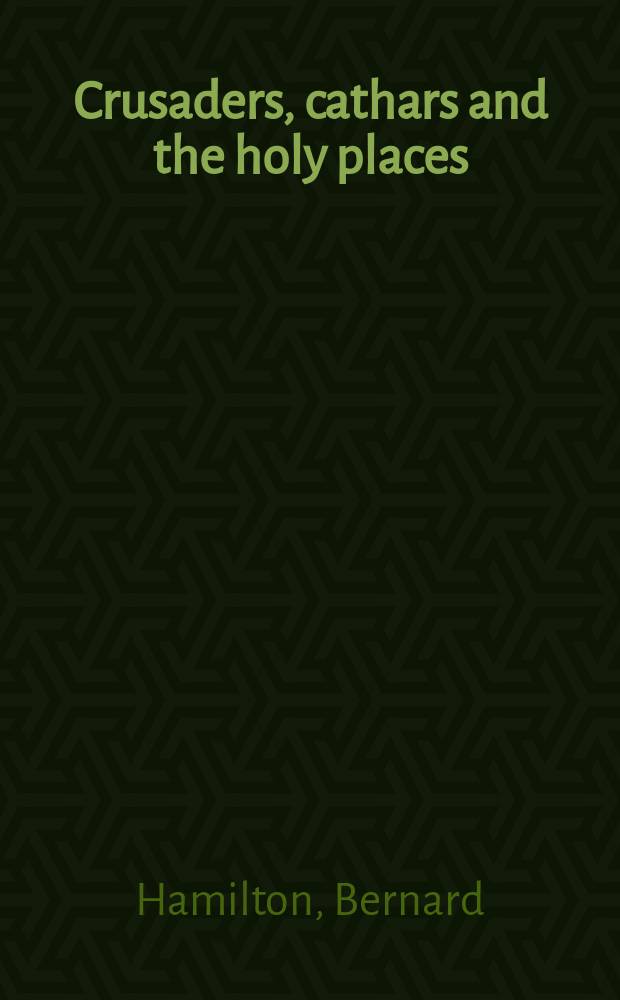 Crusaders, cathars and the holy places = Крестоносцы, катары исвятые места
