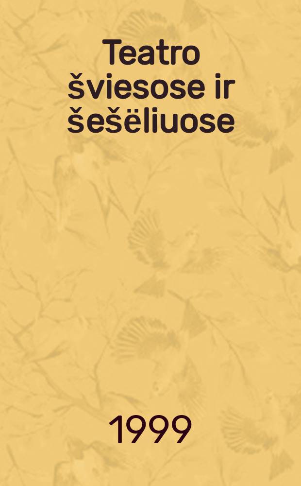 Teatro &scaron;viesose ir &scaron;e&scaron;ёliuose : atsiminimai ir Klaipёdos dramos teatro veiklos apžvalga = Театр света и тени