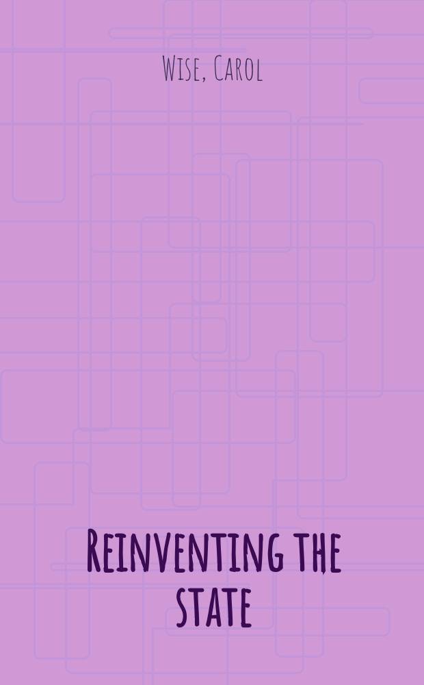 Reinventing the state : economic strategy and institutional change in Peru = Экономическая стратегия и институционные перемены в Перу
