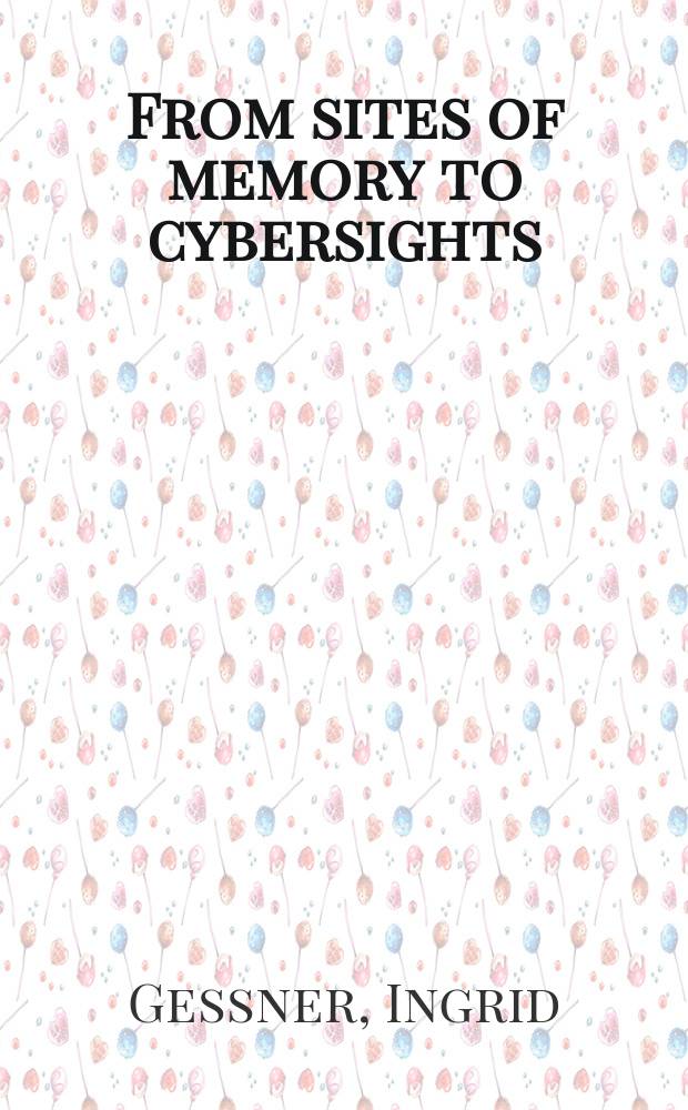 From sites of memory to cybersights : (re)framing Japanese American experiences = От интернет-страниц памяти к киберсайтам