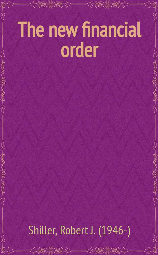 The new financial order : risk in the 21st century = Новый финансовый риск в 21 столетии