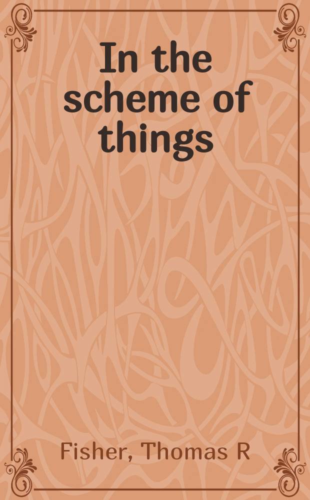 In the scheme of things : alternative thinking on the practice of architecture = В схеме вещей: альтернативные идеи по практике архитектуры
