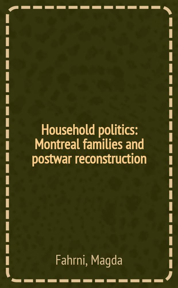 Household politics : Montreal families and postwar reconstruction = Социальная политика