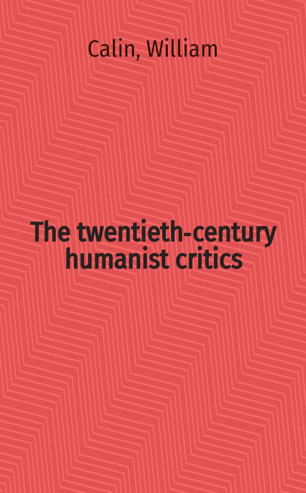 The twentieth-century humanist critics: from Spitzer to Frye = Гуманистическая критика 20 века. От Спитцера до Фрая