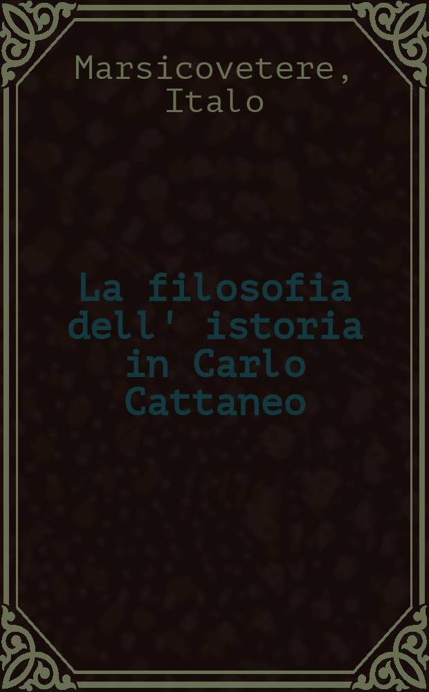 La filosofia dell' istoria in Carlo Cattaneo = Философия истории у Карло Каттанео