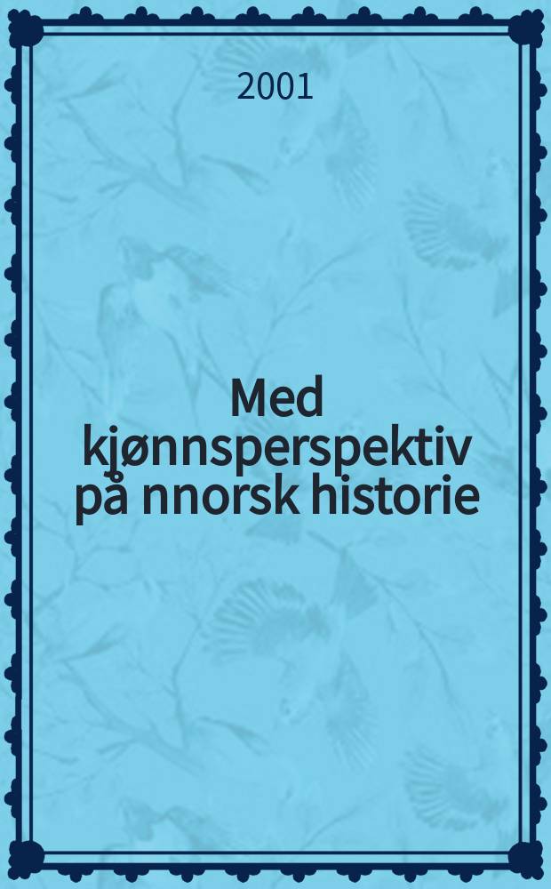 Med kjønnsperspektiv på nnorsk historie : fra vikingtid til 2000-årsskiftet = Гендерные перспективы норвежской истории: от викингов до ХХI в.