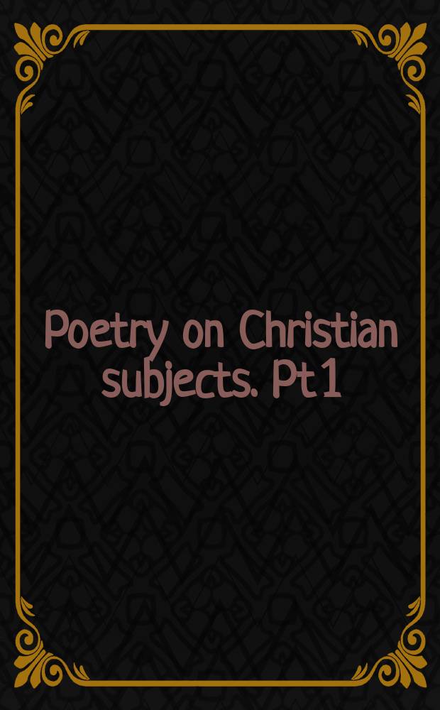 Poetry on Christian subjects. Pt 1 : The twelfth and thirteenth centuries