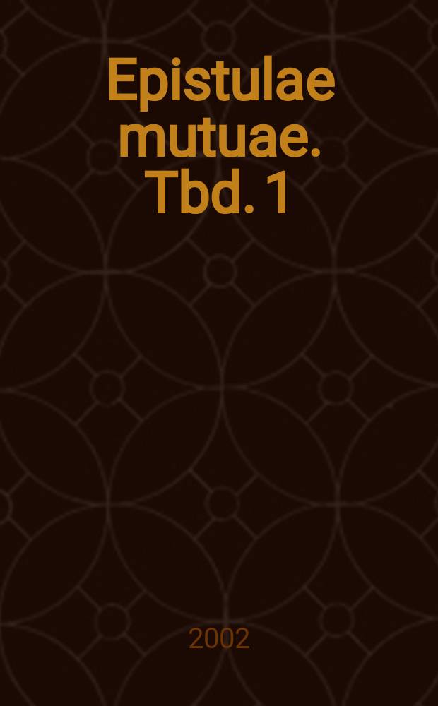 Epistulae mutuae. Tbd. 1