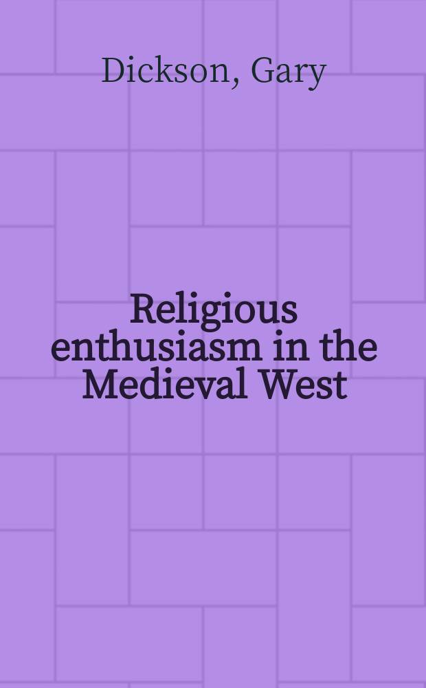 Religious enthusiasm in the Medieval West : revivals, crusades, saints = Религиозное исступление на средневековом Западе