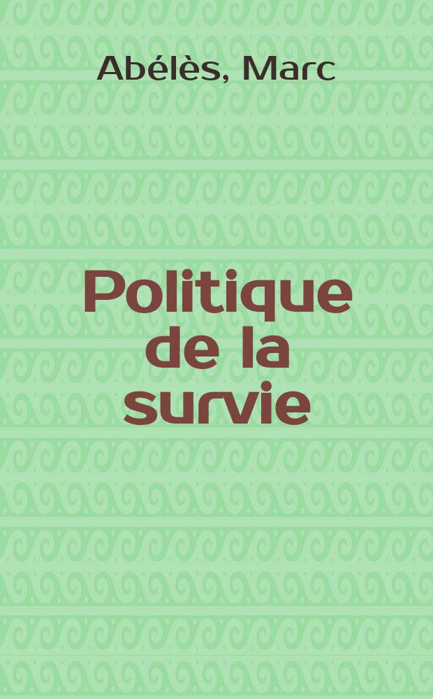 Politique de la survie : comment gouverner à l'ère de l'incertitude? = Политика выживания