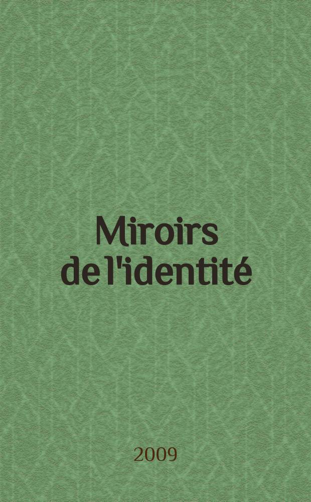 Miroirs de l'identité : la littérature hantée par la philosophie = Зеркала идентичности