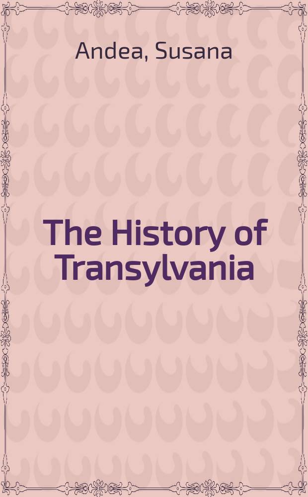 The History of Transylvania = История Трансильвании