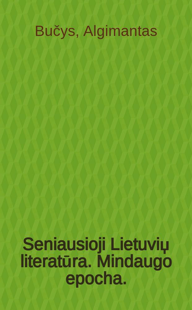 Seniausioji Lietuviџ literatūra. Mindaugo epocha. : poliparadigminё viduramžiџ kultūriniџ konfliktџ studija = Древнейшая литовская литература в эпоху Миндаугаса